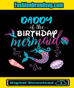 Daddy Of The Birthday Mermaid Svg