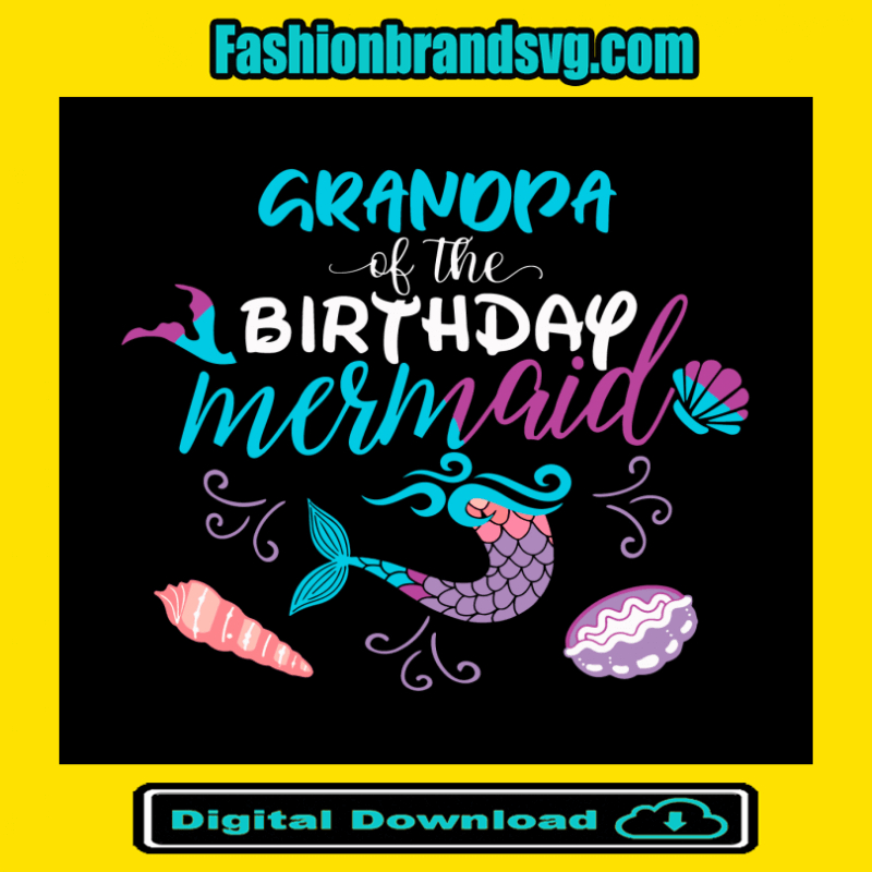 Grandpa Of The Birthday Mermaid Svg