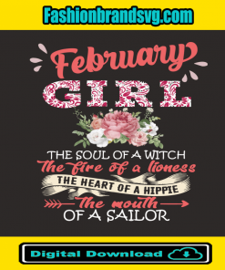 February Girl The Soul Of A Witch The Fire Of A Lioness Svg