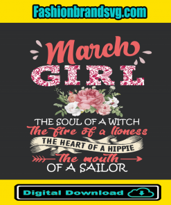 March Girl The Soul Of A Witch The Fire Of A Lioness Svg
