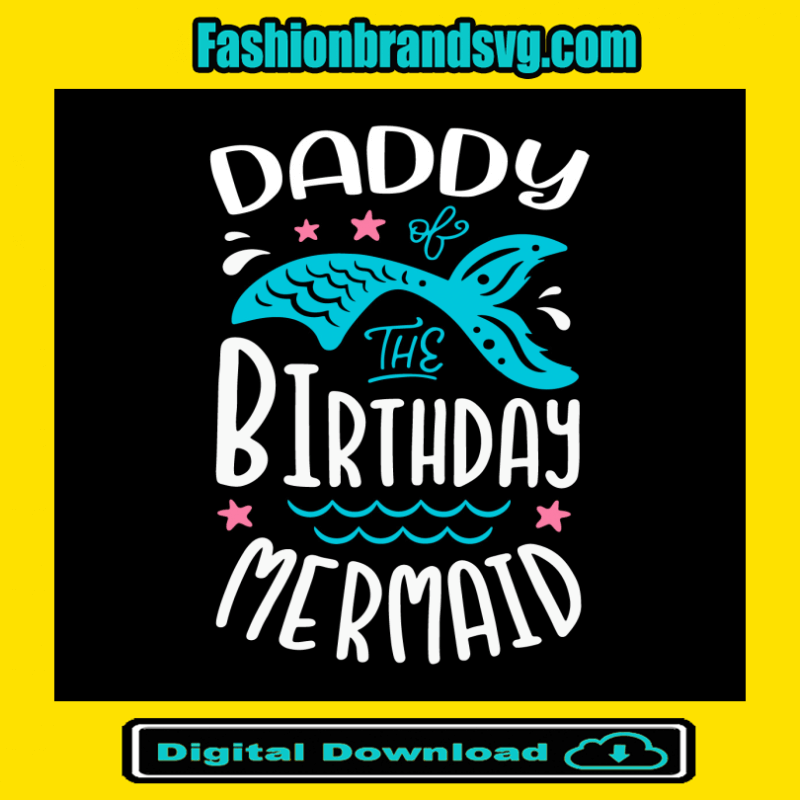 Daddy Birthday Mermaid Svg
