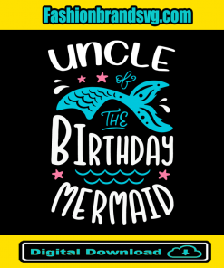 Uncle Birthday Mermaid Svg