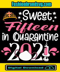 Sweet Fifteen In Quarantine 2021 Svg