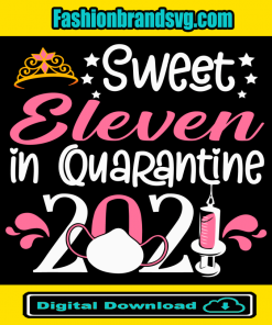 Sweet Eleven In Quarantine 2021 Svg