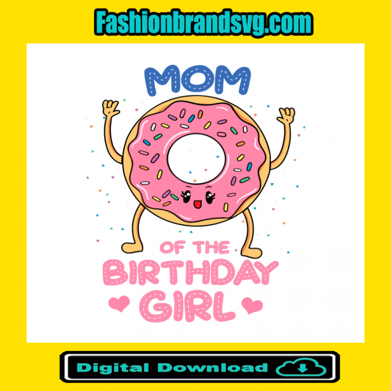 Mom Of The Birthday Girl Pink Donut Svg