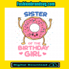 Sister Of The Birthday Girl Pink Donut Svg