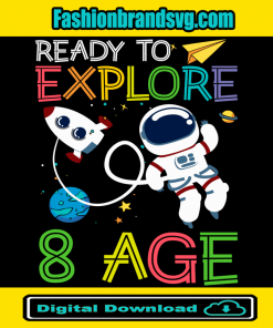 Ready To Explore Astronaut 8 Age Svg