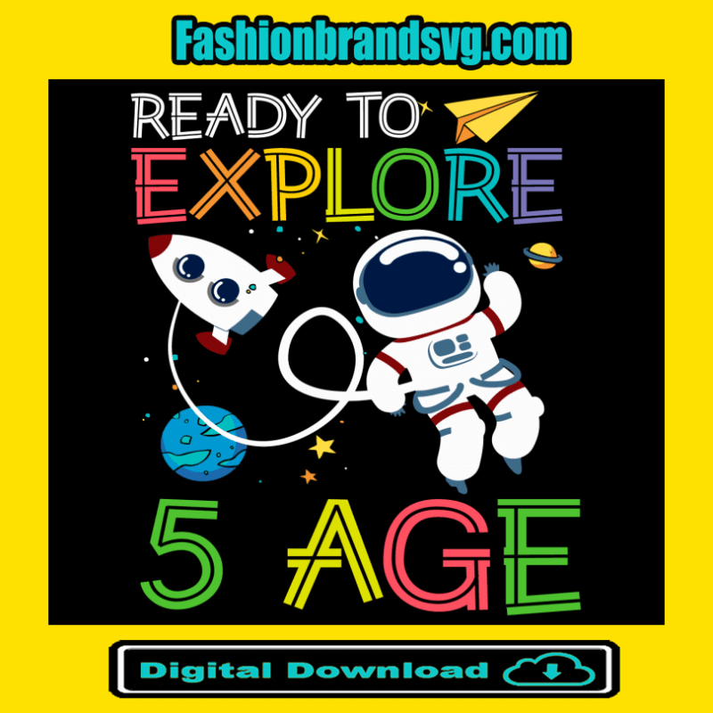 Ready To Explore Astronaut 5 Age Svg