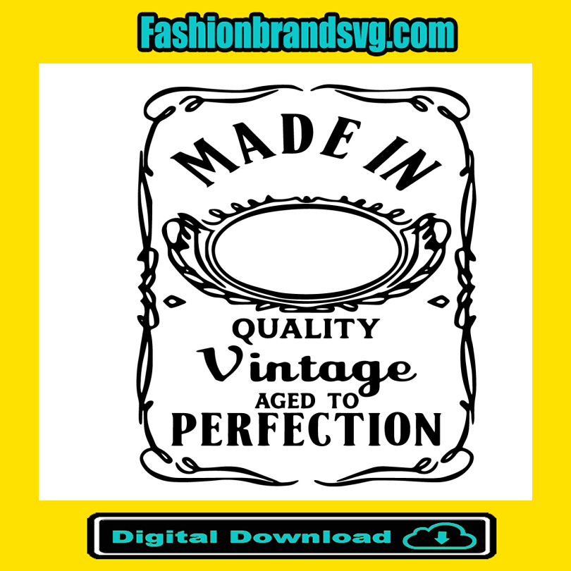 Made In Quality Vintage Aged To Perfection Svg, Birthday Svg