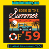 Born In The Summer Of 59 Svg