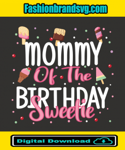 Mommy Of The Birthday Sweetie Svg