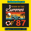 Born In The Summer Of 87 Svg