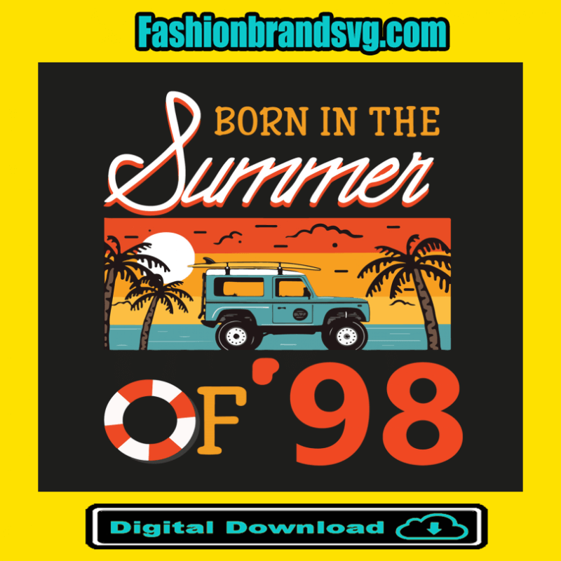 Born In The Summer Of 98 Svg