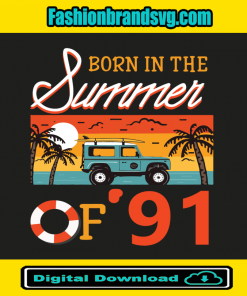 Born In The Summer Of 91 Svg