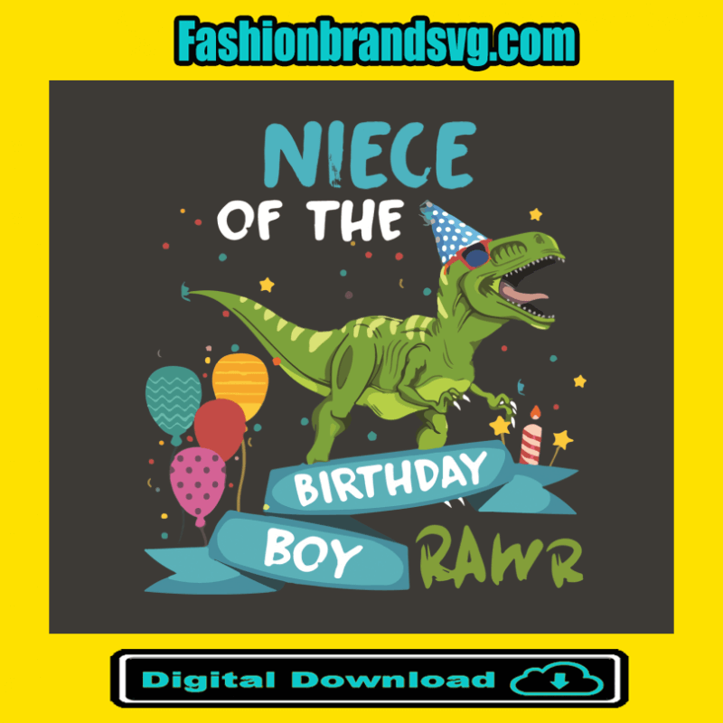 Niece Of The Dinosaur Birthday Boy Rawr Svg