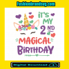 Its My 2nd Magical Birthday Svg