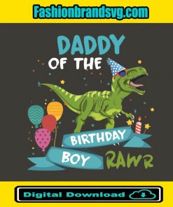 Daddy Of The Dinosaur Birthday Boy Rawr Svg