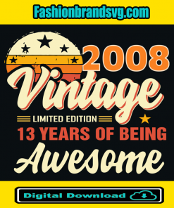 2008 Vintage 13 Years Of Being Awesome Svg