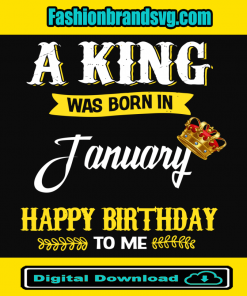 A King Was Born In January Svg