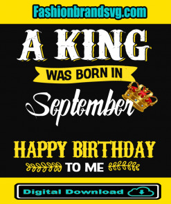 A King Was Born In September Svg