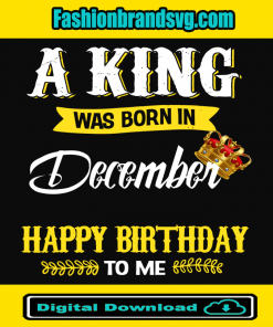 A King Was Born In December Svg