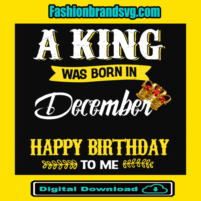A King Was Born In December Svg