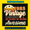 1985 Vintage 36 Years Of Being Awesome Svg