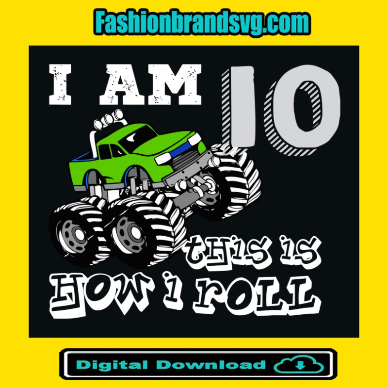 I Am 10 This Is How I Roll Svg