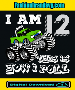 I Am 12 This Is How I Roll Svg