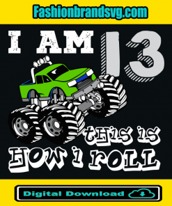 I Am 13 This Is How I Roll Svg