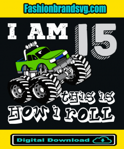 I Am 15 This Is How I Roll Svg