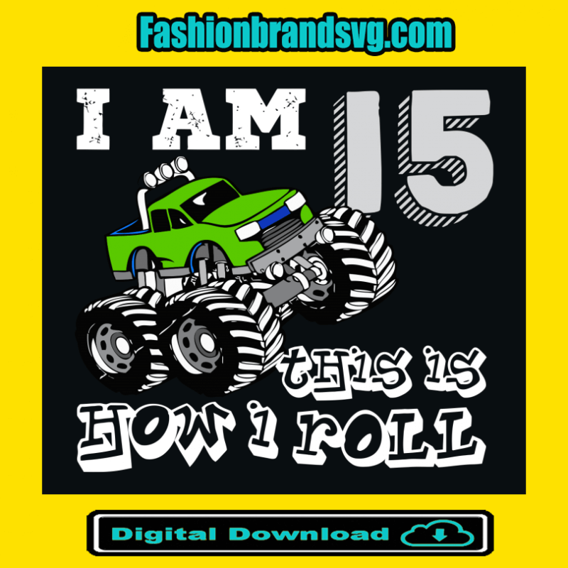 I Am 15 This Is How I Roll Svg