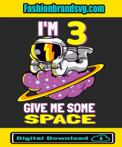 Im 3 Give Me Some Space Svg