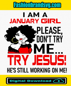 I Am A January Girl Please Dont Try Me Svg