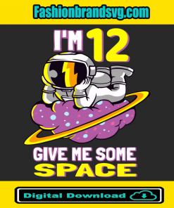 Im 12 Give Me Some Space Svg