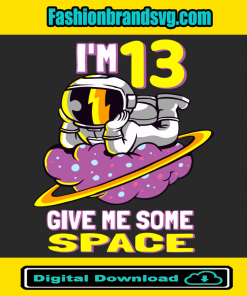 Im 13 Give Me Some Space Svg