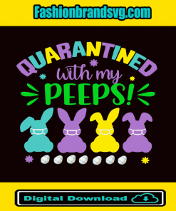 Quarantined With My Peeps
