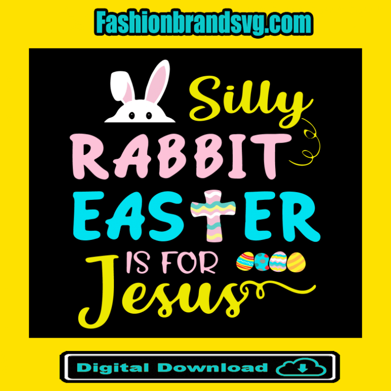 Silly Rabbit Easter Svg
