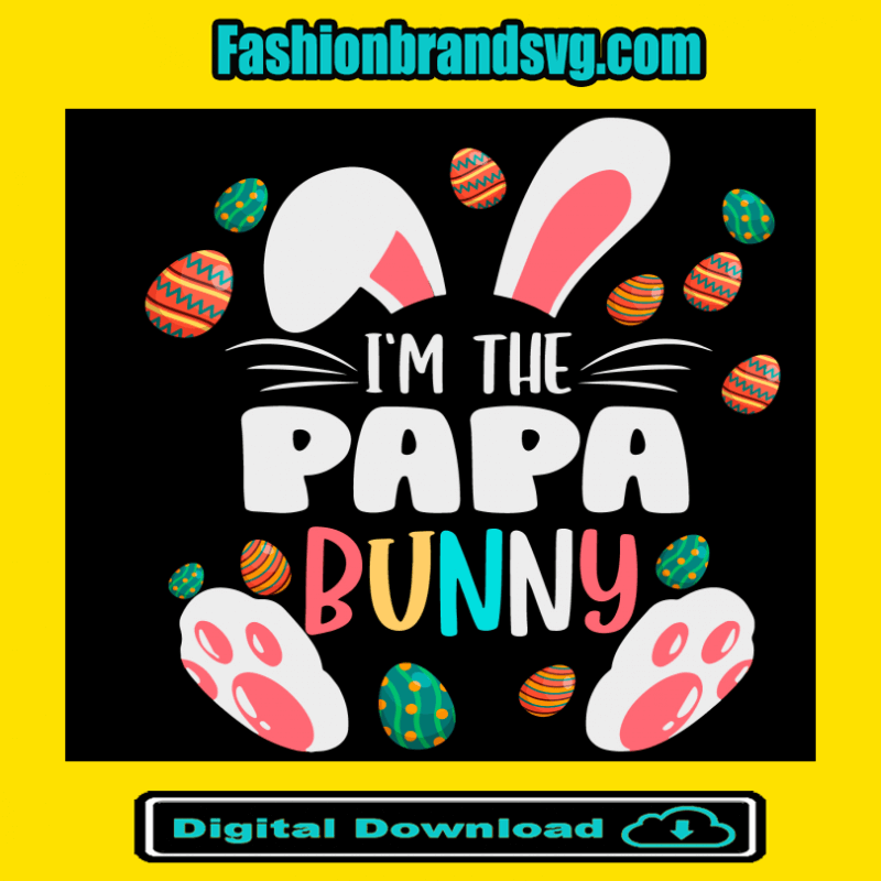 I Am The Papa Bunny Svg