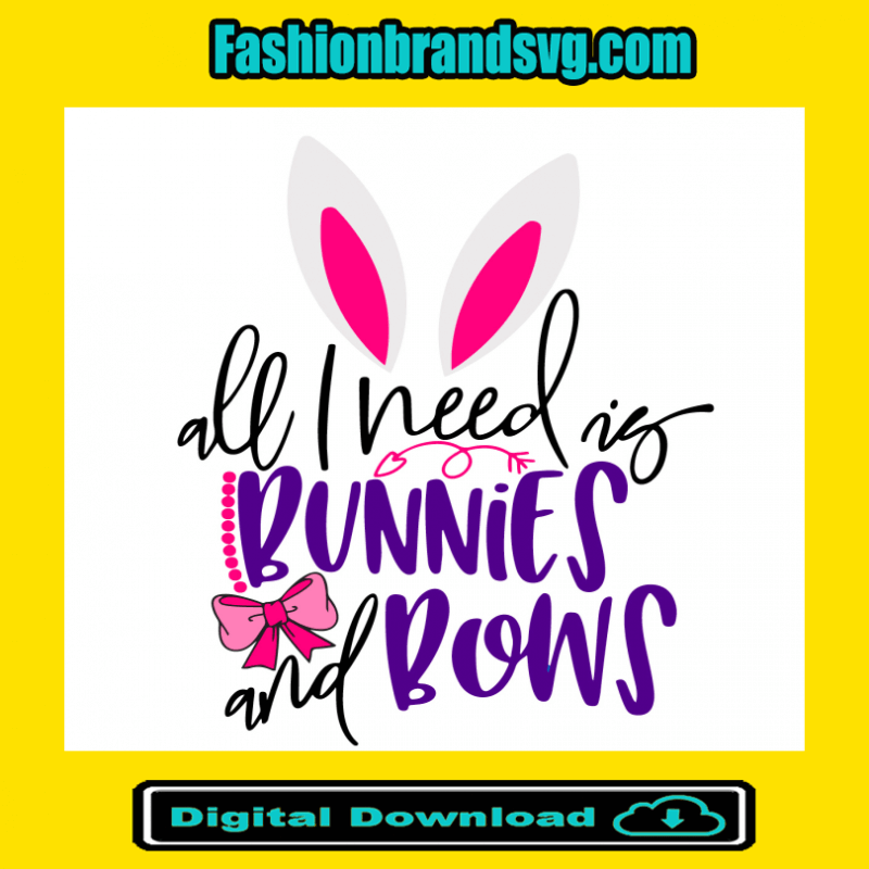 All I Need Is Bunnies Bows