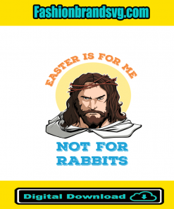 Easter Not For Rabbits Jesus