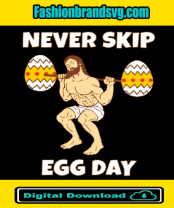 Never Skip Egg Day Svg