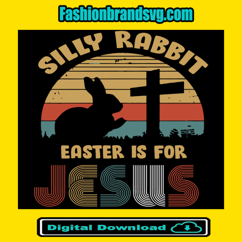 Silly Rabbit Jesus Svg