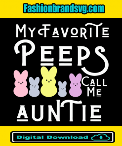 Favorite Peeps Call Me Auntie
