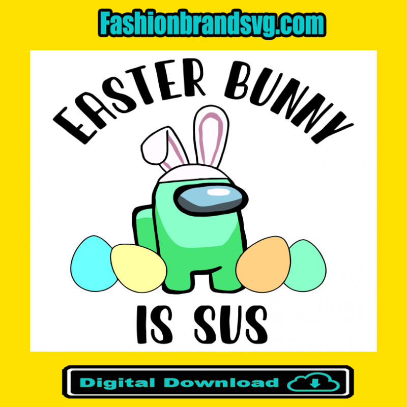 Easter Bunny Is Sus Svg