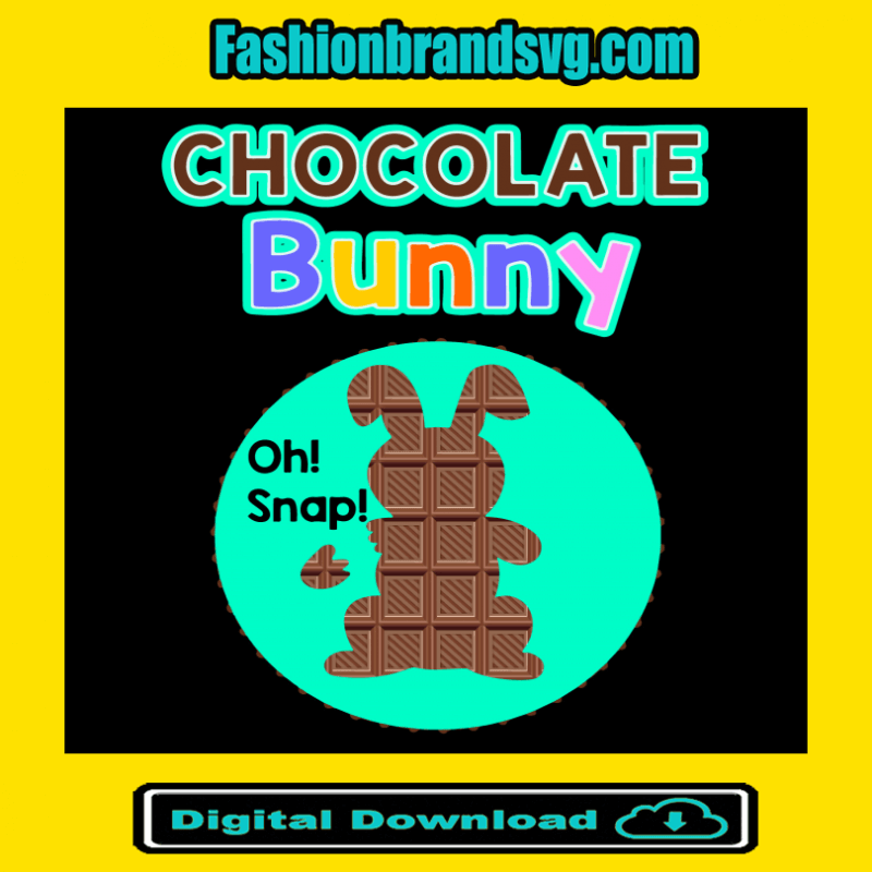 Chocolate Bunny Oh Snap