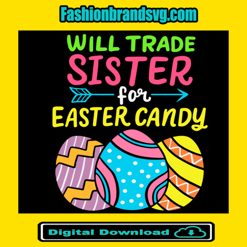Will Trade Sister Easter Candy