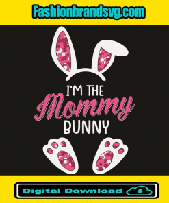 Im The Mommy Bunny Svg