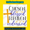 Chosen Blessed Forgiven Jesus
