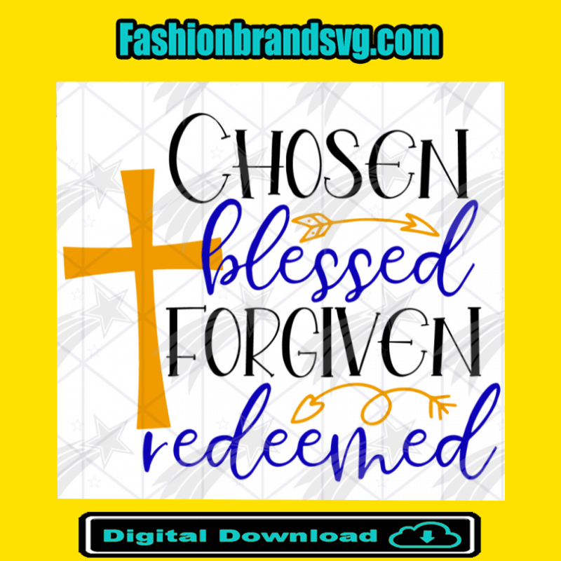 Chosen Blessed Forgiven Jesus